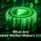 What Are Automated Market Makers